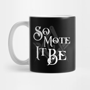 So Mote It Be Square & Compass Masonic Freemason Mug